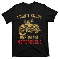 I DonT Snore I Dream IM A Motorcycle T-Shirt