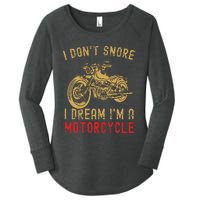 I DonT Snore I Dream IM A Motorcycle Women's Perfect Tri Tunic Long Sleeve Shirt