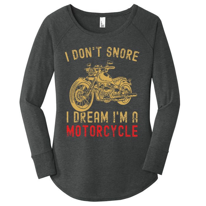 I DonT Snore I Dream IM A Motorcycle Women's Perfect Tri Tunic Long Sleeve Shirt