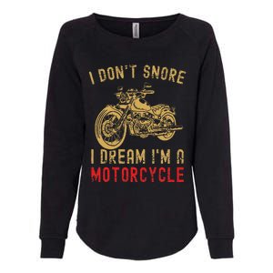 I DonT Snore I Dream IM A Motorcycle Womens California Wash Sweatshirt