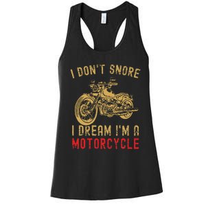 I DonT Snore I Dream IM A Motorcycle Women's Racerback Tank