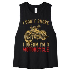 I DonT Snore I Dream IM A Motorcycle Women's Racerback Cropped Tank