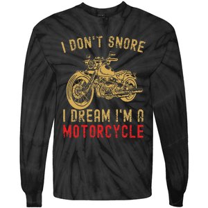 I DonT Snore I Dream IM A Motorcycle Tie-Dye Long Sleeve Shirt