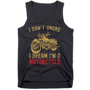 I DonT Snore I Dream IM A Motorcycle Tank Top