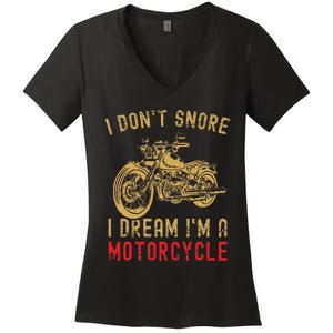 I DonT Snore I Dream IM A Motorcycle Women's V-Neck T-Shirt