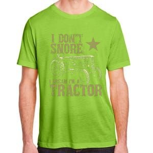 I Don't Snore I Dream I'm a Tractor Funny Tractor Gift Adult ChromaSoft Performance T-Shirt