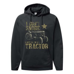 I Don't Snore I Dream I'm a Tractor Funny Tractor Gift Performance Fleece Hoodie