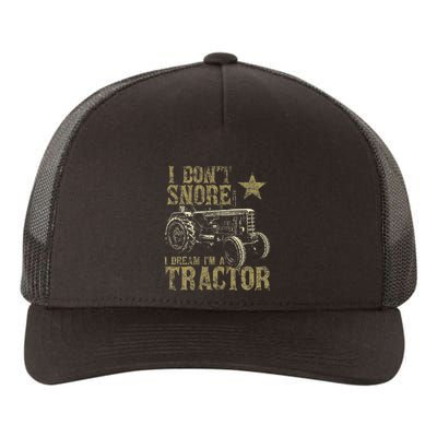 I Don't Snore I Dream I'm a Tractor Funny Tractor Gift Yupoong Adult 5-Panel Trucker Hat