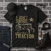 I Don't Snore I Dream I'm a Tractor Funny Tractor Gift Tall T-Shirt