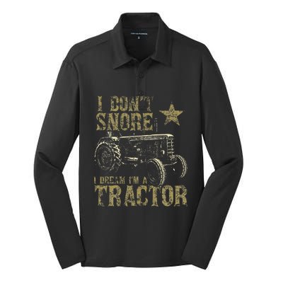 I Don't Snore I Dream I'm a Tractor Funny Tractor Gift Silk Touch Performance Long Sleeve Polo