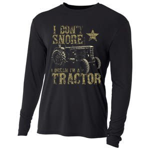 I Don't Snore I Dream I'm a Tractor Funny Tractor Gift Cooling Performance Long Sleeve Crew