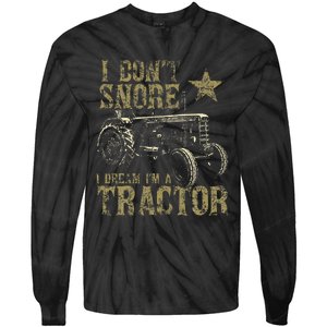 I Don't Snore I Dream I'm a Tractor Funny Tractor Gift Tie-Dye Long Sleeve Shirt