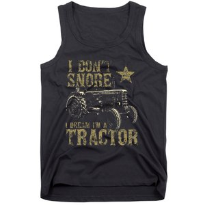 I Don't Snore I Dream I'm a Tractor Funny Tractor Gift Tank Top