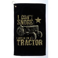 I Don't Snore I Dream I'm a Tractor Funny Tractor Gift Golf Towel