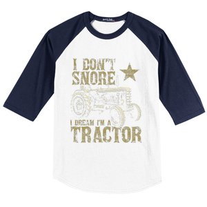 I Don't Snore I Dream I'm a Tractor Funny Tractor Gift Baseball Sleeve Shirt