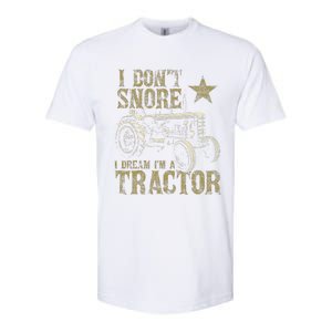 I Don't Snore I Dream I'm a Tractor Funny Tractor Gift Softstyle CVC T-Shirt