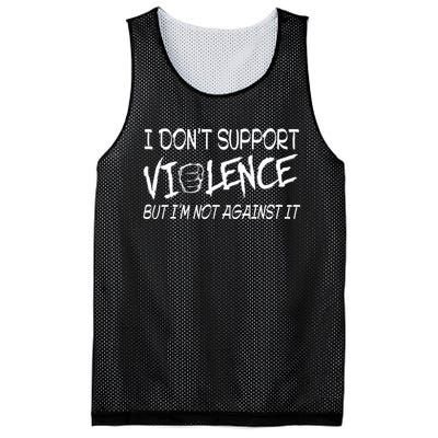 I Don’T Support Violence But I’M Not Against It Mesh Reversible Basketball Jersey Tank