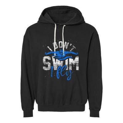 I Dont Swim I Fly Swim Practice Garment-Dyed Fleece Hoodie