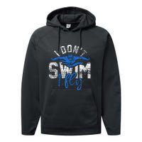 I Dont Swim I Fly Swim Practice Performance Fleece Hoodie