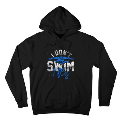 I Dont Swim I Fly Swim Practice Hoodie