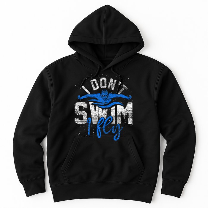 I Dont Swim I Fly Swim Practice Hoodie