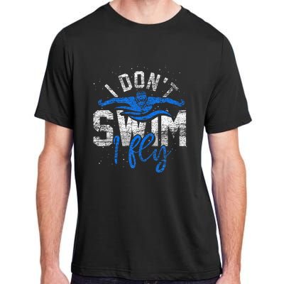 I Dont Swim I Fly Swim Practice Adult ChromaSoft Performance T-Shirt