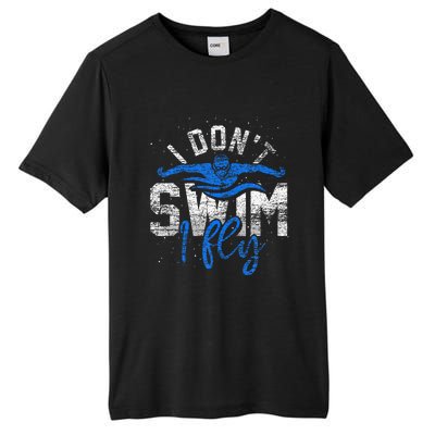 I Dont Swim I Fly Swim Practice Tall Fusion ChromaSoft Performance T-Shirt