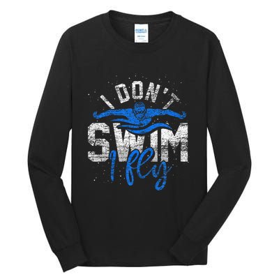 I Dont Swim I Fly Swim Practice Tall Long Sleeve T-Shirt