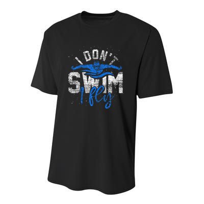 I Dont Swim I Fly Swim Practice Youth Performance Sprint T-Shirt