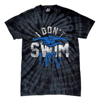 I Dont Swim I Fly Swim Practice Tie-Dye T-Shirt