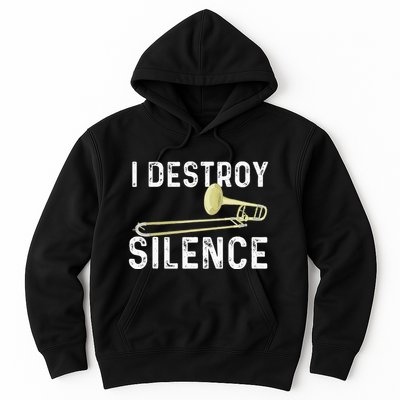 I Destroy Silence Trombonist Trombone Player Marching Band Hoodie