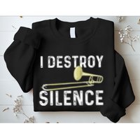 I Destroy Silence Trombonist Trombone Player Marching Band Sweatshirt