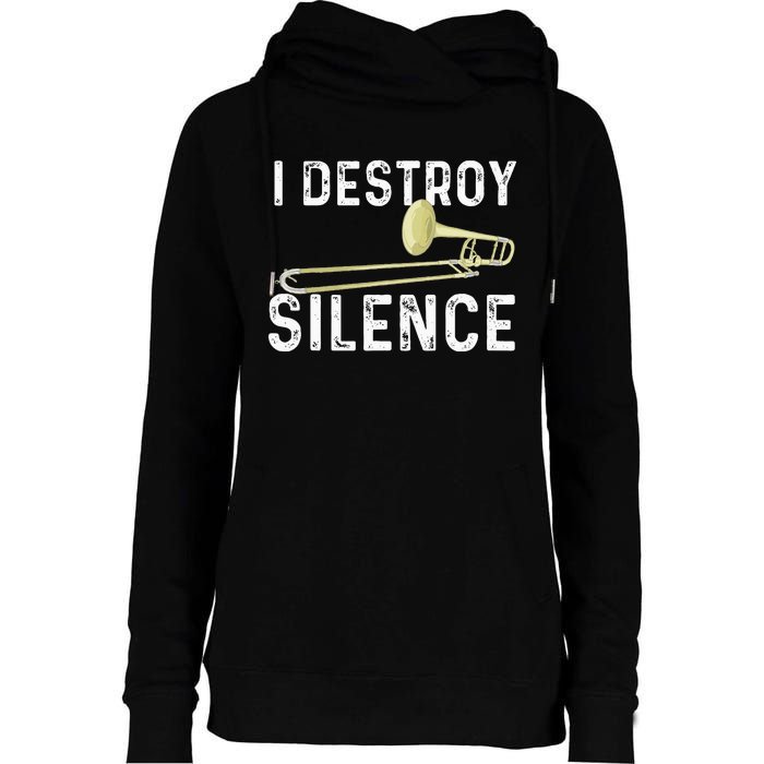 I Destroy Silence Trombonist Trombone Player Marching Band Womens Funnel Neck Pullover Hood