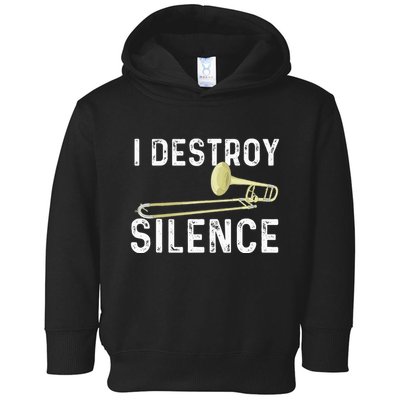I Destroy Silence Trombonist Trombone Player Marching Band Toddler Hoodie