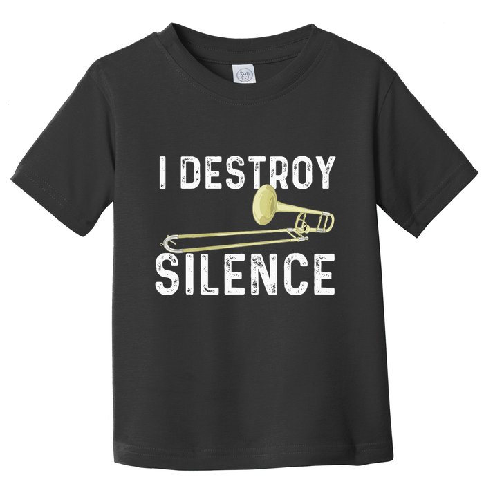 I Destroy Silence Trombonist Trombone Player Marching Band Toddler T-Shirt