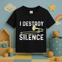 I Destroy Silence Trombonist Trombone Player Marching Band Toddler T-Shirt