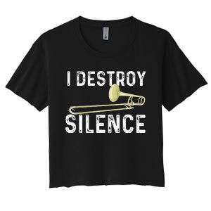 I Destroy Silence Trombonist Trombone Player Marching Band Women's Crop Top Tee