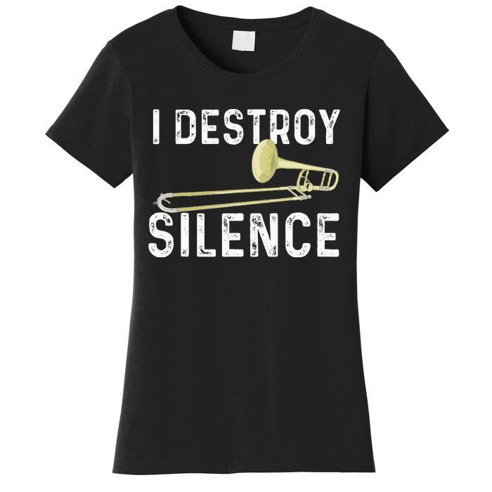 I Destroy Silence Trombonist Trombone Player Marching Band Women's T-Shirt