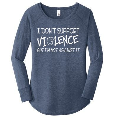 I Don’T Support Violence But I’M Not Against It Women's Perfect Tri Tunic Long Sleeve Shirt