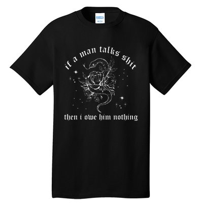 I Did Something Bad If A Man Talks Sh1t Humor Quotes Tall T-Shirt