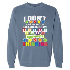 I Don't Speak Much Because I'm Brilliant Autism Awareness Garment-Dyed Sweatshirt