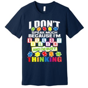 I Don't Speak Much Because I'm Brilliant Autism Awareness Premium T-Shirt