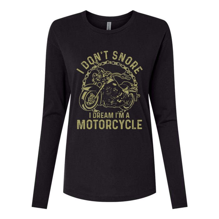 I Dont Snore I Dream Im A Motorcycle Funny Snoring Biker Womens Cotton Relaxed Long Sleeve T-Shirt