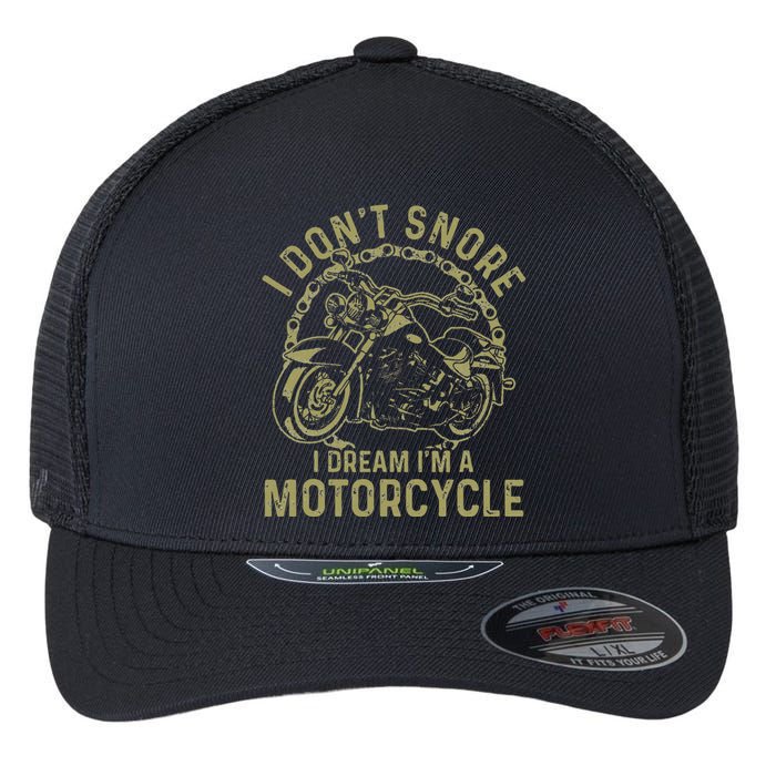 I Dont Snore I Dream Im A Motorcycle Funny Snoring Biker Flexfit Unipanel Trucker Cap