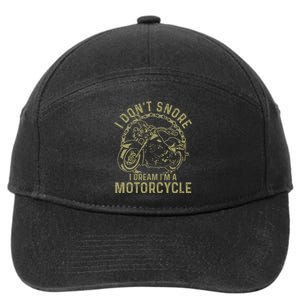 I Dont Snore I Dream Im A Motorcycle Funny Snoring Biker 7-Panel Snapback Hat