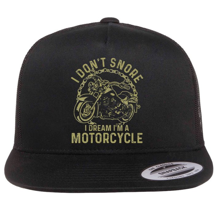 I Dont Snore I Dream Im A Motorcycle Funny Snoring Biker Flat Bill Trucker Hat