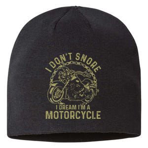 I Dont Snore I Dream Im A Motorcycle Funny Snoring Biker Sustainable Beanie