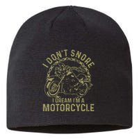 I Dont Snore I Dream Im A Motorcycle Funny Snoring Biker Sustainable Beanie