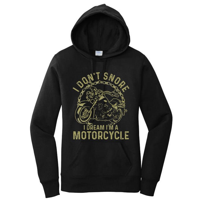 I Dont Snore I Dream Im A Motorcycle Funny Snoring Biker Women's Pullover Hoodie