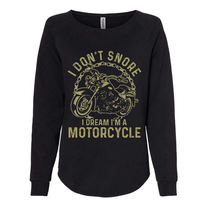 I Dont Snore I Dream Im A Motorcycle Funny Snoring Biker Womens California Wash Sweatshirt